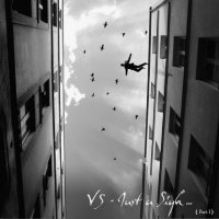 Vs - Just a Sigh, part 1